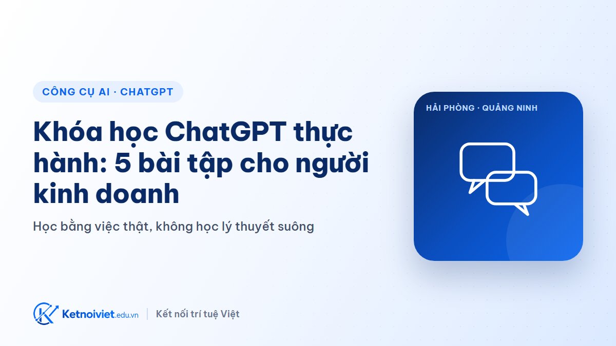 Khóa học ChatGPT thực hành: 5 bài tập cho người kinh doanh